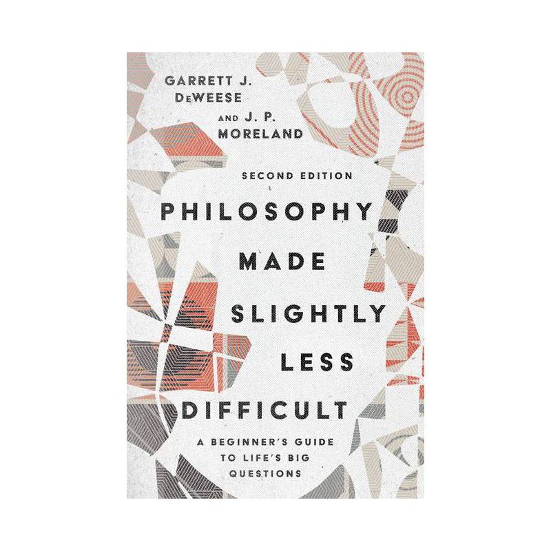 Philosophy Made Slightly Less Difficult - 2nd Edition by  Garrett J Deweese & J P Moreland (Paperback), 1 of 2
