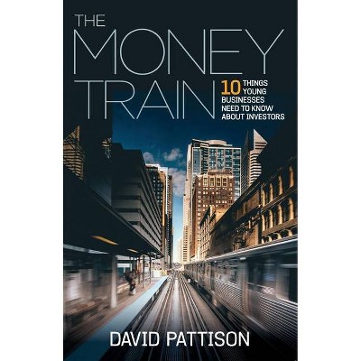 The Money Train - by  David Pattison (Paperback)