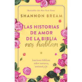 Las Historias de Amor de la Biblia Nos Hablan / The Love Stories of the Bible Sp Eak: Biblical Lessons on Romance, Friendship, and Faith