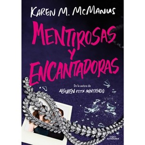 Mentirosas Y Encantadoras / Such Charming Liars - by  Karen M McManus (Paperback) - 1 of 1
