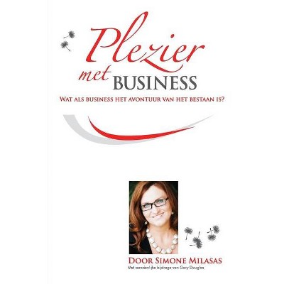 Plezier met Business - Joy of Business Dutch - by  Simone Milasas (Paperback)