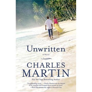 Unwritten - by  Charles Martin (Paperback) - 1 of 1
