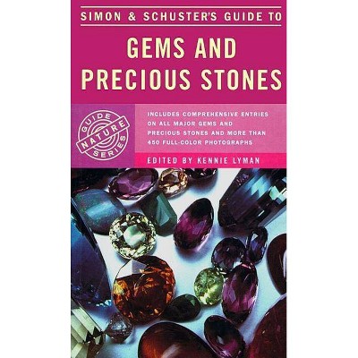 Simon & Schuster's Guide to Gems and Precious Stones - (Nature Guide Series) by  Kennie Lyman (Paperback)