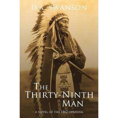 The Thirty-Ninth Man - by  Dale A Swanson (Paperback)