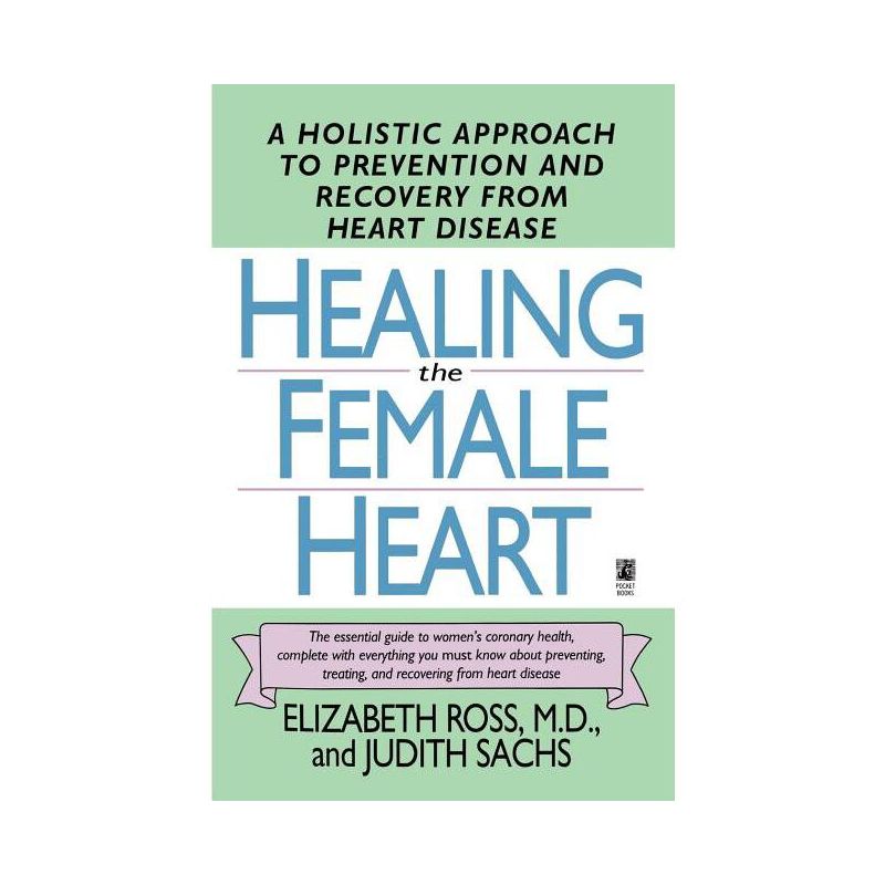 Healing the Female Heart - (Lynn Sonberg Books) by  Elizabeth Ross (Paperback), 1 of 2