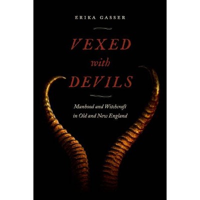 Vexed with Devils - (Early American Places) by  Erika Gasser (Paperback)