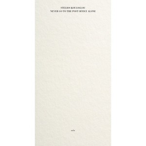 Never Go to the Post Office Alone - by  Stelios Kouloglou (Paperback) - 1 of 1