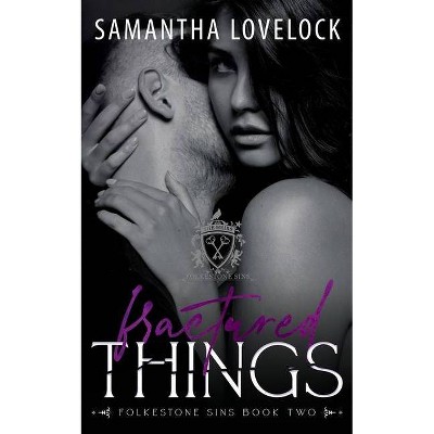 Fractured Things - (Folkestone Sins) by  Samantha Lovelock (Paperback)