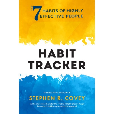 The 7 Habits of Highly Effective People: Habit Tracker - by  Stephen R Covey (Paperback)
