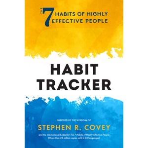 The 7 Habits of Highly Effective People: Habit Tracker - by  Stephen R Covey (Paperback) - 1 of 1