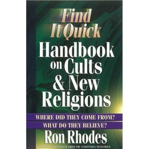 Find It Quick Handbook on Cults & New Religions - by  Ron Rhodes (Paperback) - 1 of 1