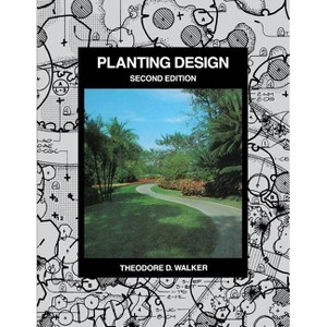 Planting Design - 2nd Edition by  Theodore D Walker (Paperback) - 1 of 1