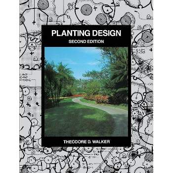Planting Design - 2nd Edition by  Theodore D Walker (Paperback)