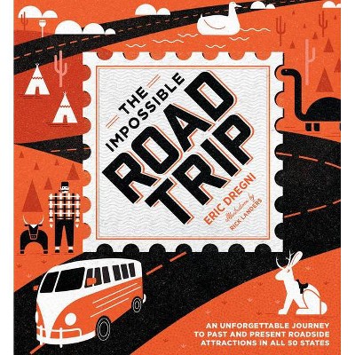 The Impossible Road Trip - by  Eric Dregni (Hardcover)