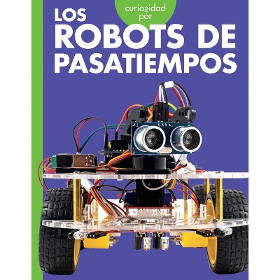 Curiosidad Por Los Robots de Pasatiempos - by  Lela Nargi (Paperback)