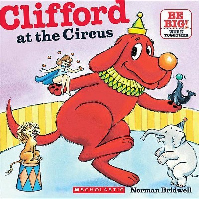 Clifford at the Circus - by  Norman Bridwell (Paperback)