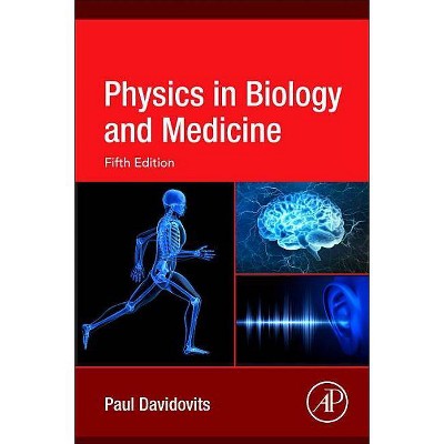 Physics in Biology and Medicine - 5th Edition by  Paul Davidovits (Paperback)