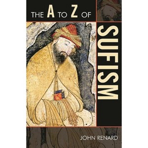 A to Z of Sufism - (A to Z Guides) by  John Renard (Paperback) - 1 of 1