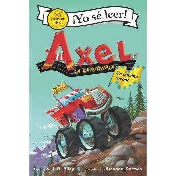 Axel La Camioneta: Un Camino Rocoso - (My First I Can Read) by  J D Riley (Hardcover)