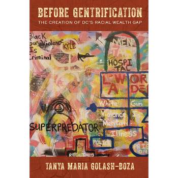 Before Gentrification - by Tanya Maria Golash-Boza