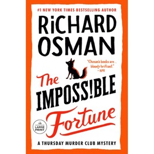 The Impossible Fortune - (A Thursday Murder Club Mystery) Large Print by  Richard Osman (Paperback) - 1 of 1