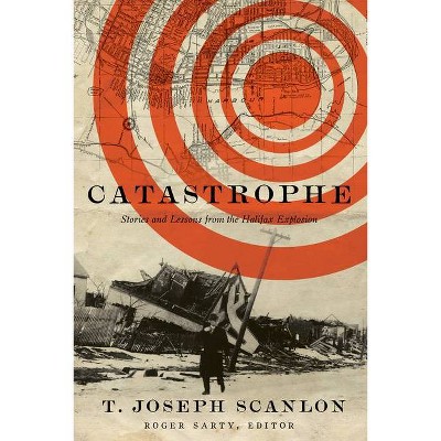 Catastrophe - by  T Joseph Scanlon (Paperback)