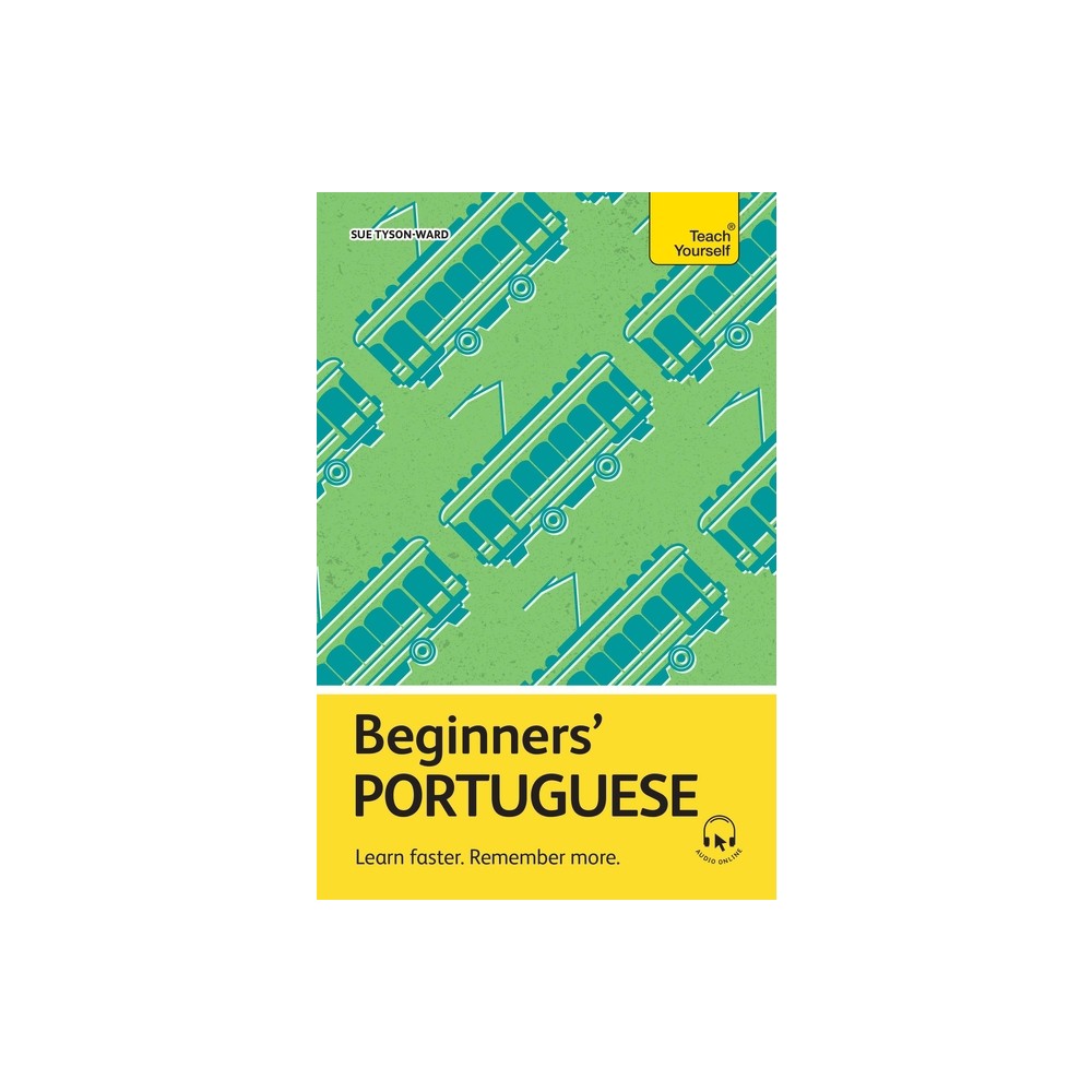 Beginners' Portuguese - by Sue Tyson-Ward (Paperback)
