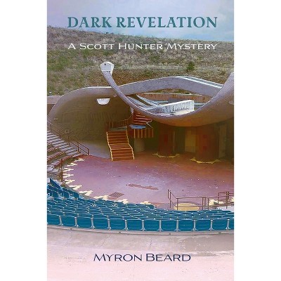Dark Revelation - by  Myron Beard (Paperback)