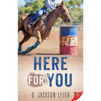 Here for You - by  D Jackson Leigh (Paperback)