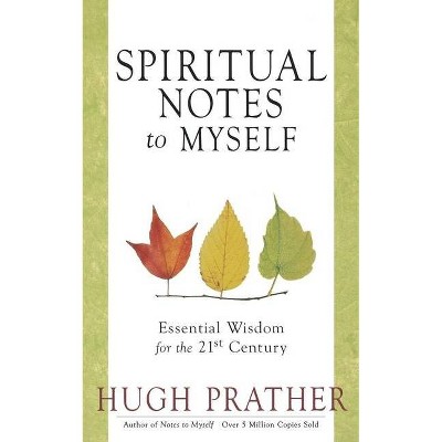 Spiritual Notes to Myself - by  Hugh Prather (Paperback)