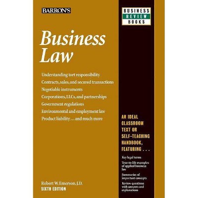 Business Law - (Barron's Business Review) 6th Edition by  Barron's Educational Series & Robert W Emerson (Paperback)