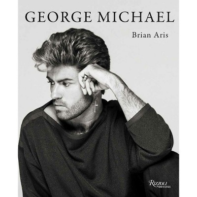 George Michael - by  Brian Aris (Hardcover)