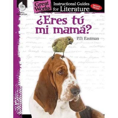 Eres Tu Mi Mama? (Are You My Mother?): An Instructional Guide for Literature - (Great Works) by  Jodene Smith (Paperback)