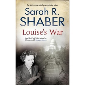 Louise's War - (Louise Mystery) by  Sarah Shaber (Hardcover) - 1 of 1