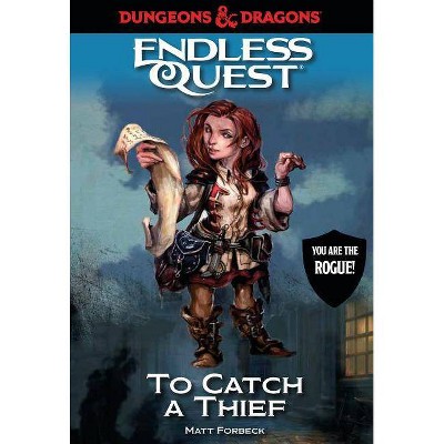 To Catch a Thief -  (Dungeons & Dragons Endless Quest) by Matt Forbeck (Paperback)