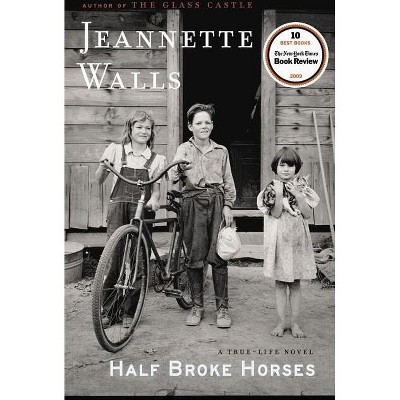 Half Broke Horses - by Jeannette Walls