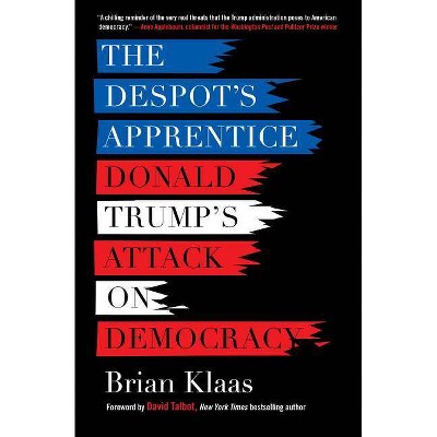 The Despot's Apprentice - by  Brian Klaas (Paperback)