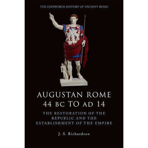 Augustan Rome 44 BC to AD 14 - (Edinburgh History of Ancient Rome) by  J S Richardson (Paperback) - image 1 of 1