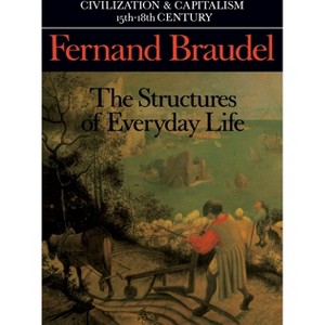 Civilization and Capitalism, 15th-18th Century, Vol. I - (Civilization & Capitalism, 15th-18th Century) by  Fernand Braudel (Paperback) - 1 of 1