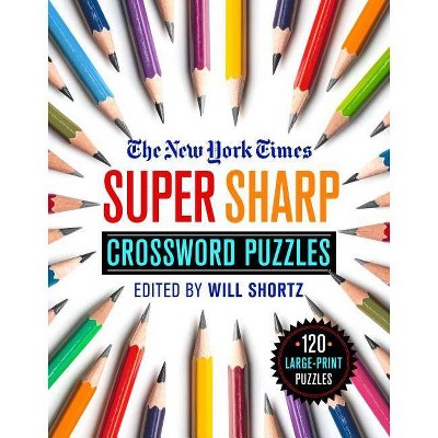 The New York Times Super Sharp Crossword Puzzles - Large Print (Paperback)