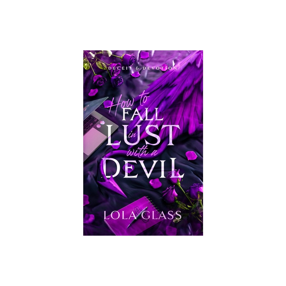 How to Fall in Lust with a Devil - by Lola Glass (Paperback)