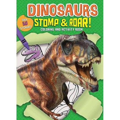 Dinosaurs Stomp & Roar! Coloring and Activity Book - (Coloring Fun) by  Editors of Silver Dolphin Books (Paperback)