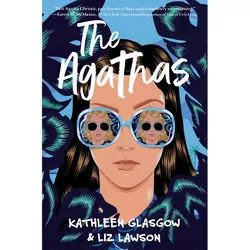 The Agathas - by Kathleen Glasgow & Liz Lawson (Hardcover)