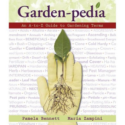 Garden-Pedia - by  Pamela Bennett & Maria Zampini (Paperback)