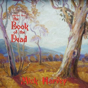 Mick Harvey - Sketches From The Book Of The Dead (Limited Edition Colored Vinyl Gold) - 1 of 1