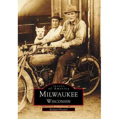 Milwaukee, Wisconsin - by Richard Prestor (Paperback)