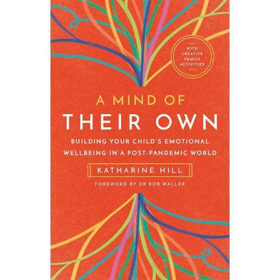 A Mind of Their Own - by  Katharine Hill (Paperback)