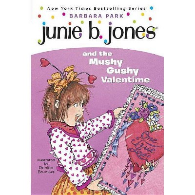 Junie B. Jones and the Mushy Gushy Valen ( Junie B. Jones) (Reissue) (Paperback) by Barbara Park