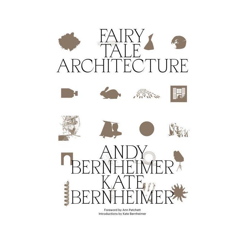 Fairy Tale Architecture - by  Andrew Bernheimer & Kate Bernheimer (Paperback), 1 of 2