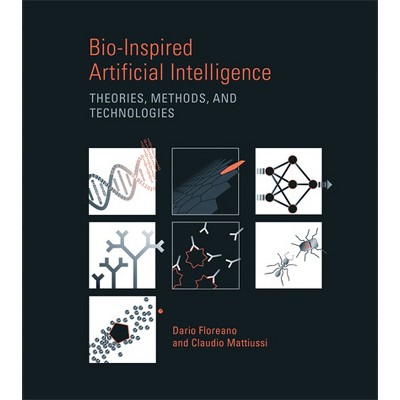 Bio-inspired Artificial Intelligence - (intelligent Robotics And ...